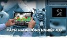 Cách mạng công nghiệp lần thứ tư và trí tuệ nhân tạo là gì?